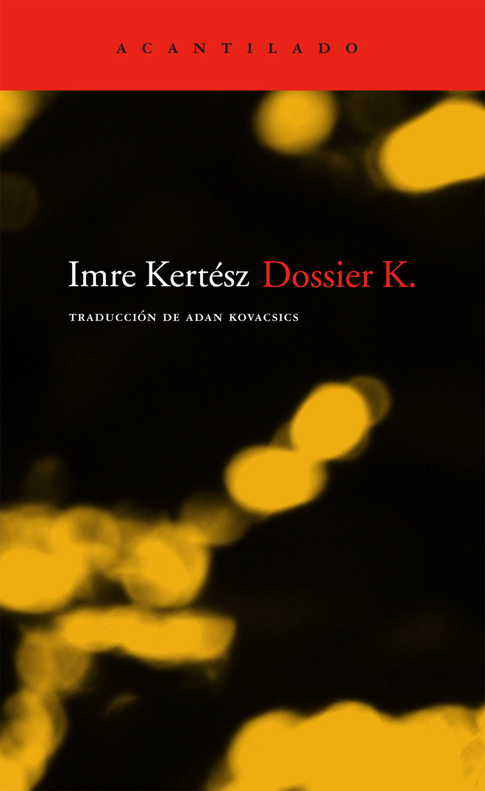 Portada del Libro Dossier K. de Imre Kertesz - 9788496834118