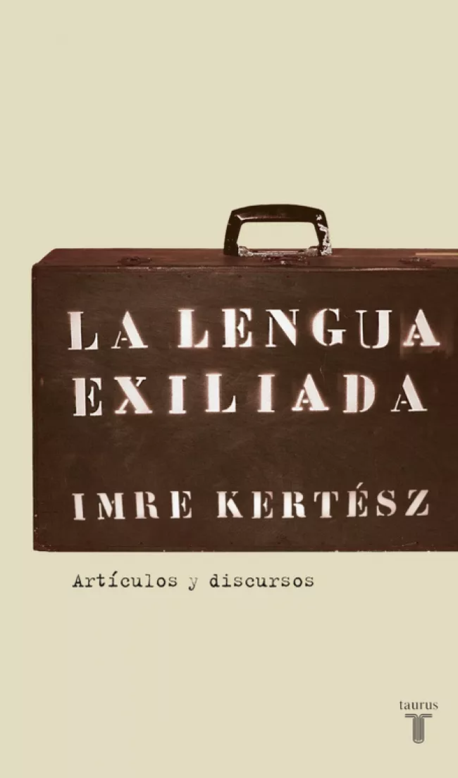 Portada del Libro La Lengua Exiliada de Imre Kertesz - 9788430606085
