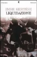 Portada del Libro Liquidazione de Imre Kertesz - 9788807016738