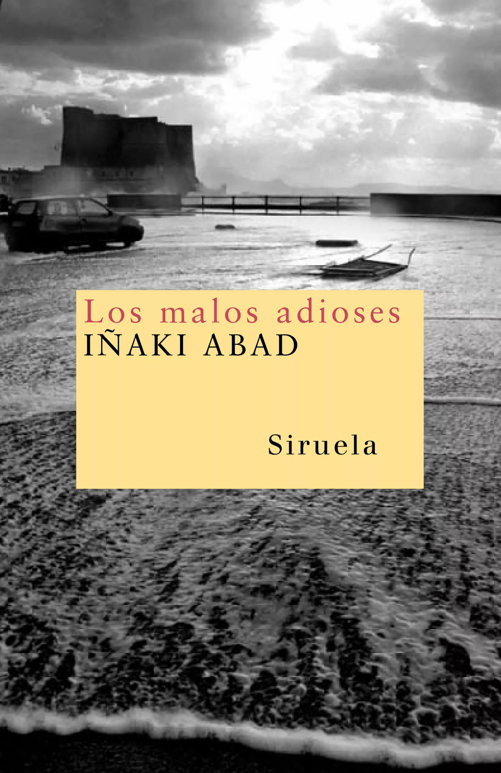 Portada del Libro Los Malos Adioses de Iñaki Abad - 9788498410426