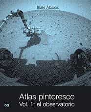 Portada del Libro Atlas Pintoresco (Vol. 1): El Observatorio de Iñaki Abalos - 9788425219917