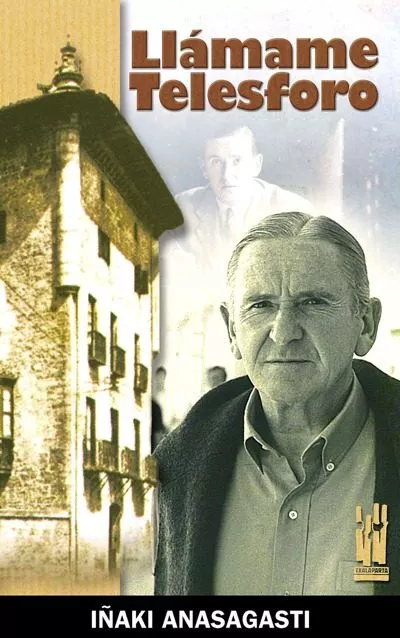 Portada del Libro Llamame Telesforo de Iñaki Anasagasti - 9788481364644