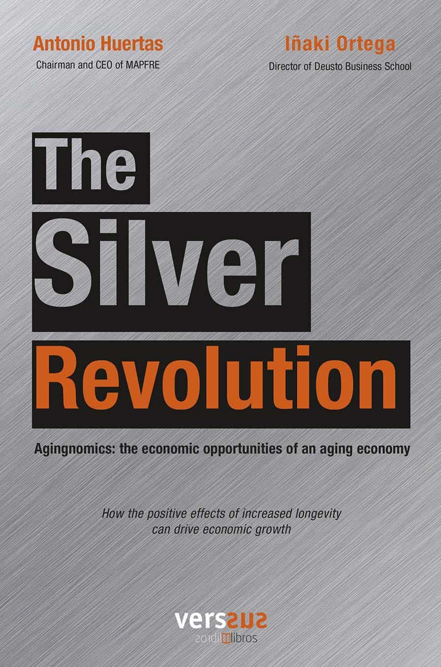 Portada del Libro The Silver Revolution. Agingnomics: The Economic Opportunities Of An A de Iñaqui Ortega - 9788494944376