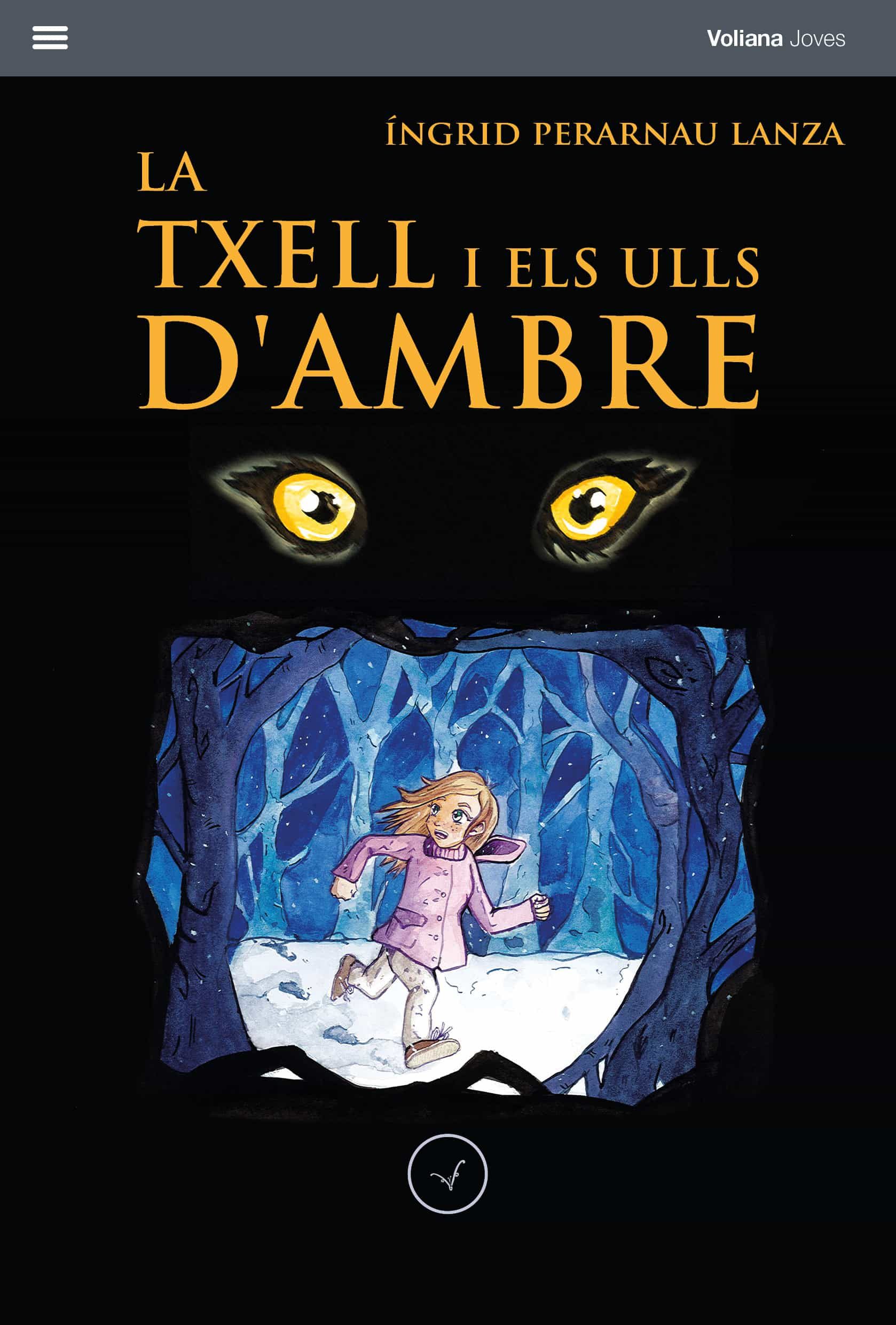 Portada del Libro La Txell I Els Ulls Dambre de Ingrid Perarnau Lanza - 9788412185201