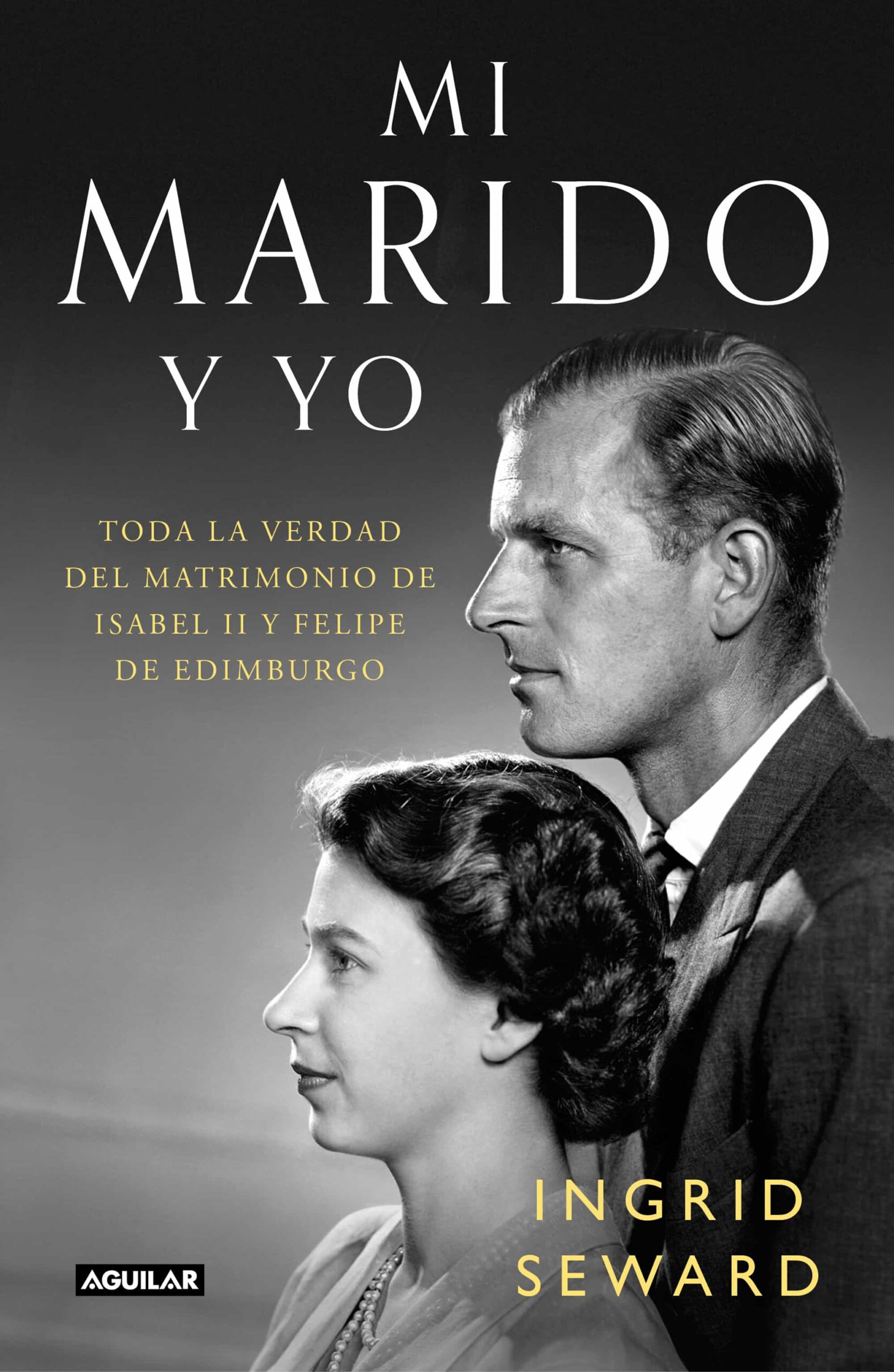 Portada del Libro Mi Marido Y Yo de Ingrid Seward - 9788403519404