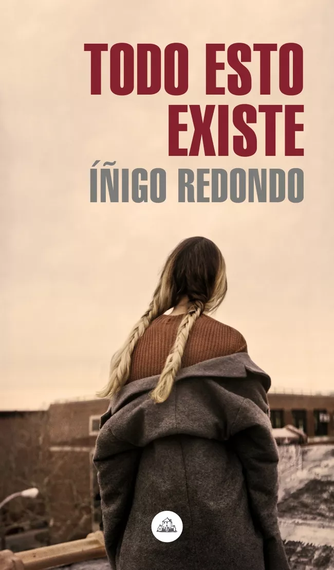 Portada del Libro Todo Esto Existe de Iñigo Redondo - 9788439736639