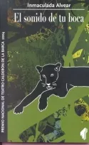 Portada del Libro El Sonido De Tu Boca (Premio Nacional De Teatro Calderon De La Ba Rca de Inmaculada Alvear - 9788487583841
