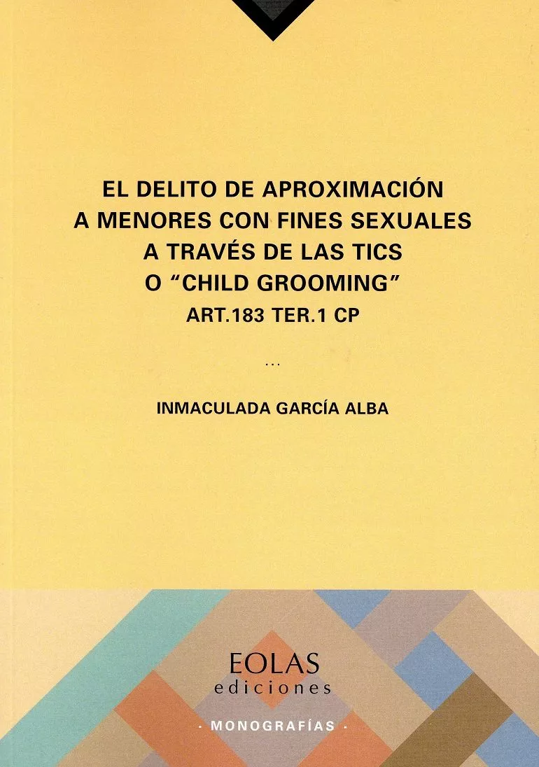 Portada del Libro El Delito De Aproximación A Menores Con Fines Sexuales A Través D E La de Inmaculada Garcia Alba - 9788417315894