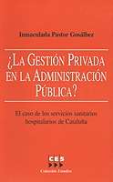 Portada del Libro ¿La Gestion Privada En La Administracion Publica? El Caso De Los Servi de Inmaculada Pastor Gosalbez - 9788481882667