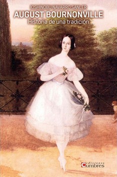 Portada del Libro August Bournonville: Historia De Una Tradicion de Ioshinobu Navarro Sanler - 9788494706356