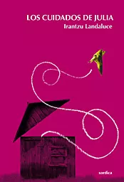 Portada del Libro Los Cuidados De Julia de Irantzu Landaluce - 9788496457171
