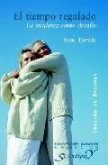 Portada del Libro El Tiempo Regalado: La Madurez Como Desafio de Irene Estrada - 9788433019295