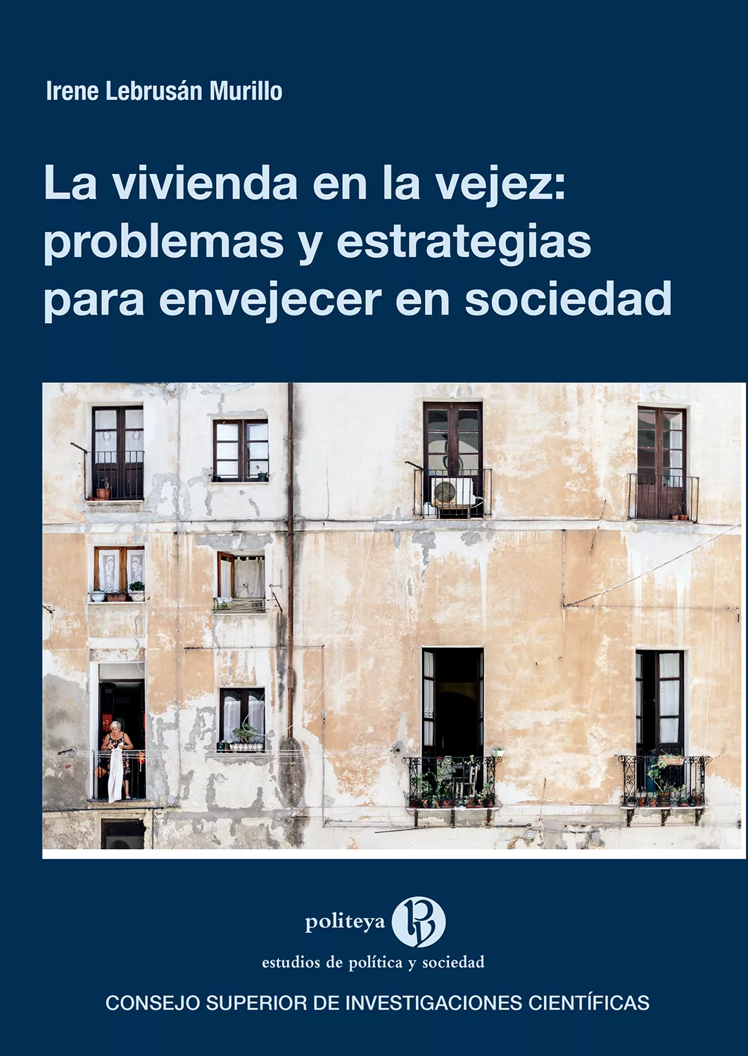 Portada del Libro La Vivienda En La Vejez : Problemas Y Estrategias Para Envejecer En So de Irene Lebrusan Murillo - 9788400105464