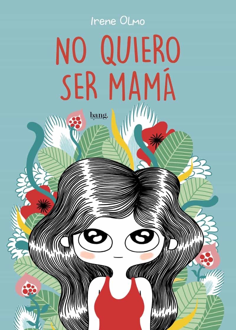 Portada del Libro No Quiero Ser Mamá de Irene Olmo - 9788415051787