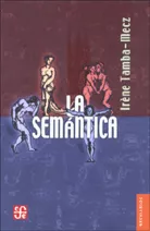 Portada del Libro La Semantica de Irene Tamba Mecz - 9789681673109