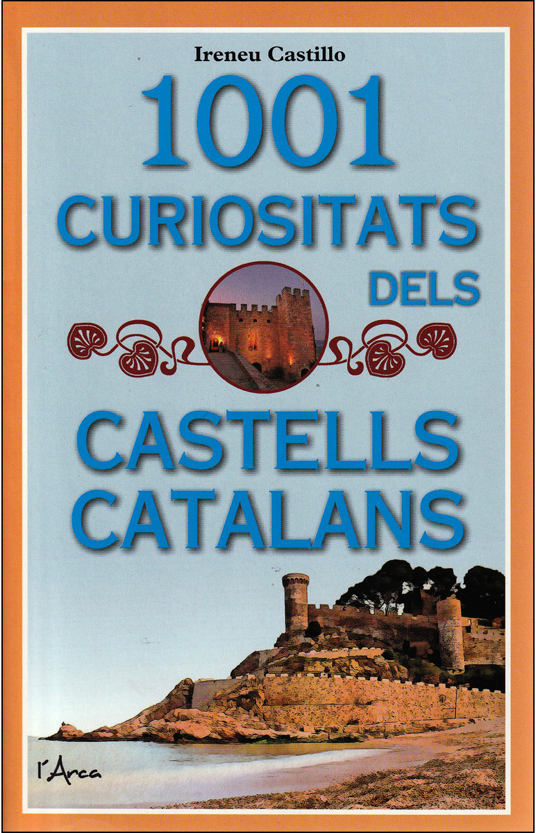 Portada del Libro 1001 Curiositats Dels Castells Catalans de Ireneu Castillo - 9788494928697
