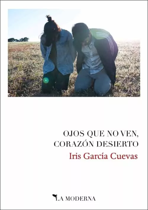 Portada del Libro Ojos Que No Ven Corazón Desierto de Iris Garcia Cuevas - 9788494675713