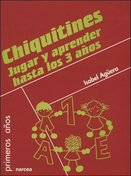 Portada del Libro Chiquitines: Jugar Y Aprender Hasta Los 3 Años de Isabel Aguera - 9788427715059