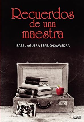 Portada del Libro Recuerdos De Una Maestra de Isabel Aguera De Espejo Saavedra - 9788412170542