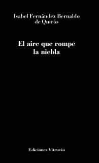 Portada del Libro El Aire Que Rompe La Niebla de Isabel Fernandez Bernaldo De Quiros - 9788412173260