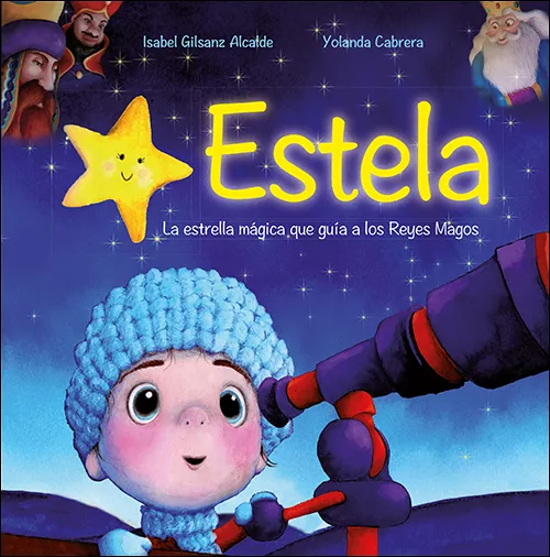 Portada del Libro Estela: La Estrella Magica Que Guia A Los Reyes Magos de Isabel Guilsanz - 9788428557795