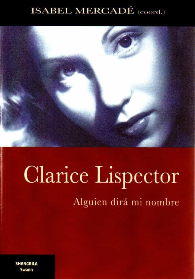 Portada del Libro Clarice Linspector. Alguien Dirá Mi Nombre de Isabel Mercade - 9788412077582