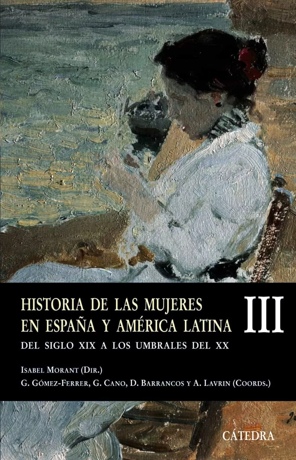Portada del Libro Historia De Las Mujeres En España Y America Latina (Iii): Del Sig Lo X de Isabel Morant - 9788437622880