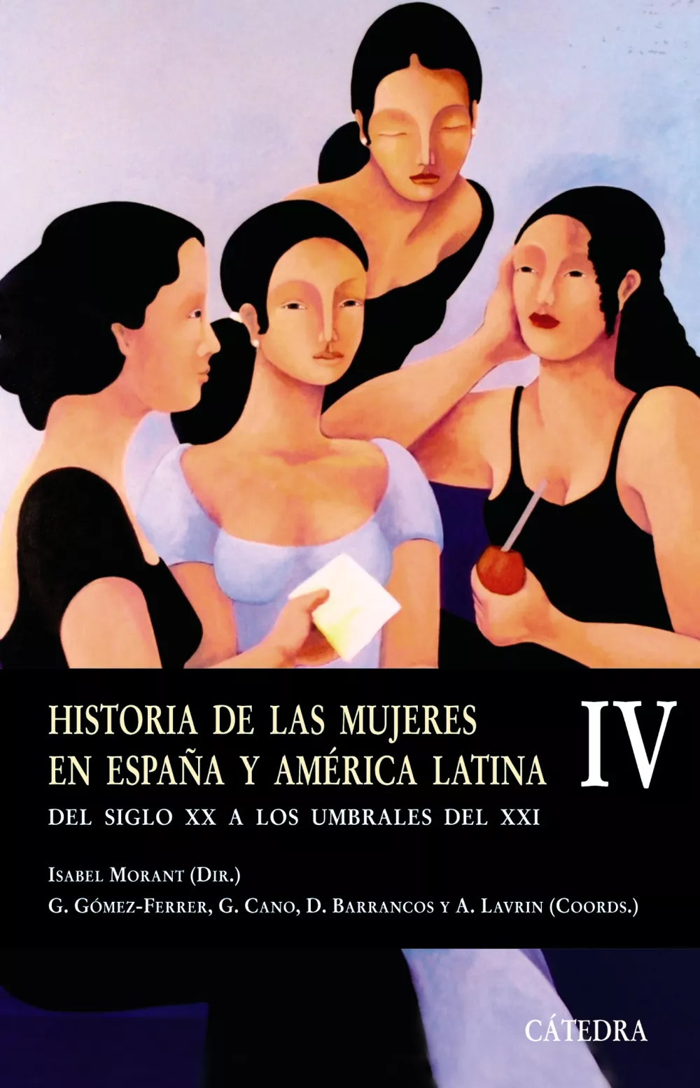 Portada del Libro Historia De Las Mujeres En España Y America Latina (Iv): Del Sigl O Xx de Isabel Morant - 9788437622903