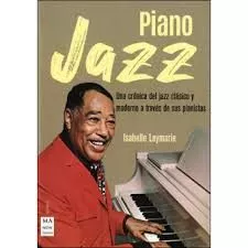 Portada del Libro Piano Jazz de Isabelle Leymarie - 9788412081244