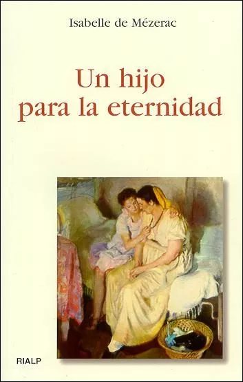 Portada del Libro Un Hijo Para La Eternidad de Isabelle Mezerac - 9788432135248