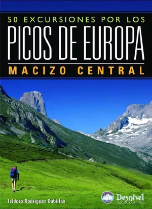 Portada del Libro 50 Excursiones Por Los Picos De Europa. Macizo Central de Isidoro Rodriguez Cubillas - 9788498290363