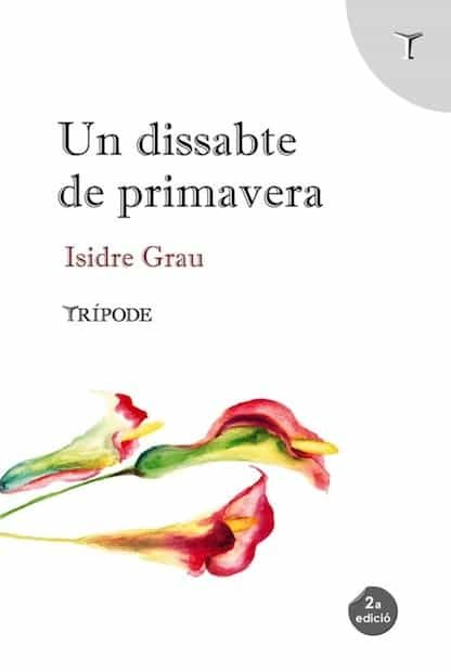 Portada del Libro Un Dissabte De Primavera de Isidre Grau I Antoli - 9788412065152