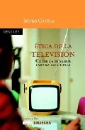 Portada del Libro Etica De La Television: Consejos De Sabios Para La Caja Tonta de Isidro Catela - 9788433020239