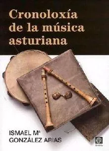 Portada del Libro Cronoloxia De La Musica Asturiana de Ismael Maria Gonzalez Arias - 9788495640826