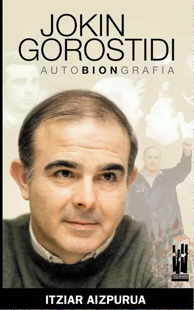 Portada del Libro Jokin Gorostidi Autobiografia de Itziar Aizpurua - 9788481364729