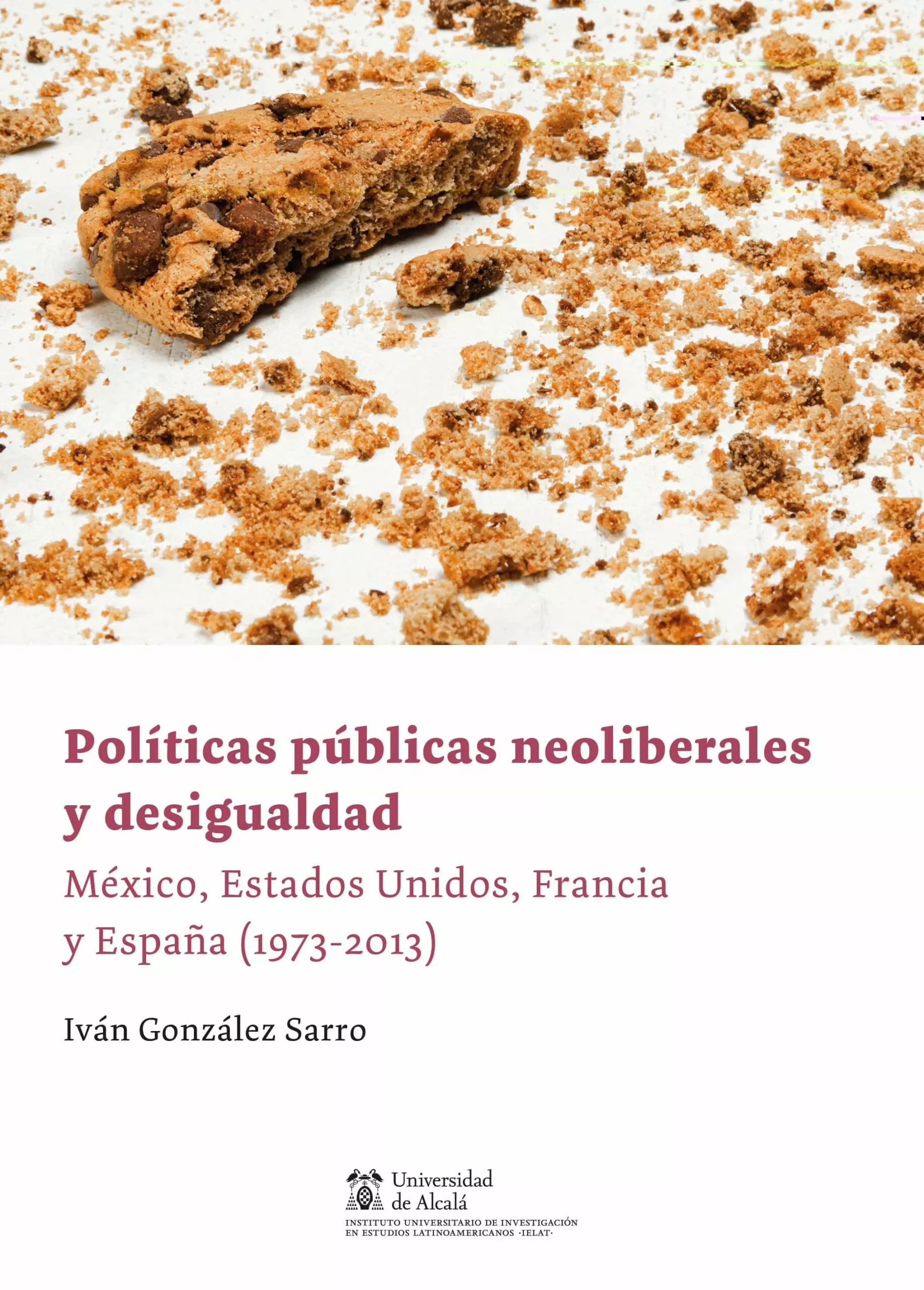 Portada del Libro Politicas Publicas Neoliberales Y Desigualdades: Mexico Estados Unidos de Ivan Gonzalez Sarro - 9788491236573