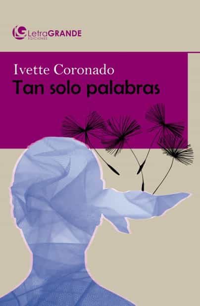 Portada del Libro Todo Solo Palabras (Ed. En Letra Grande) de Ivette Coronado - 9788412098075
