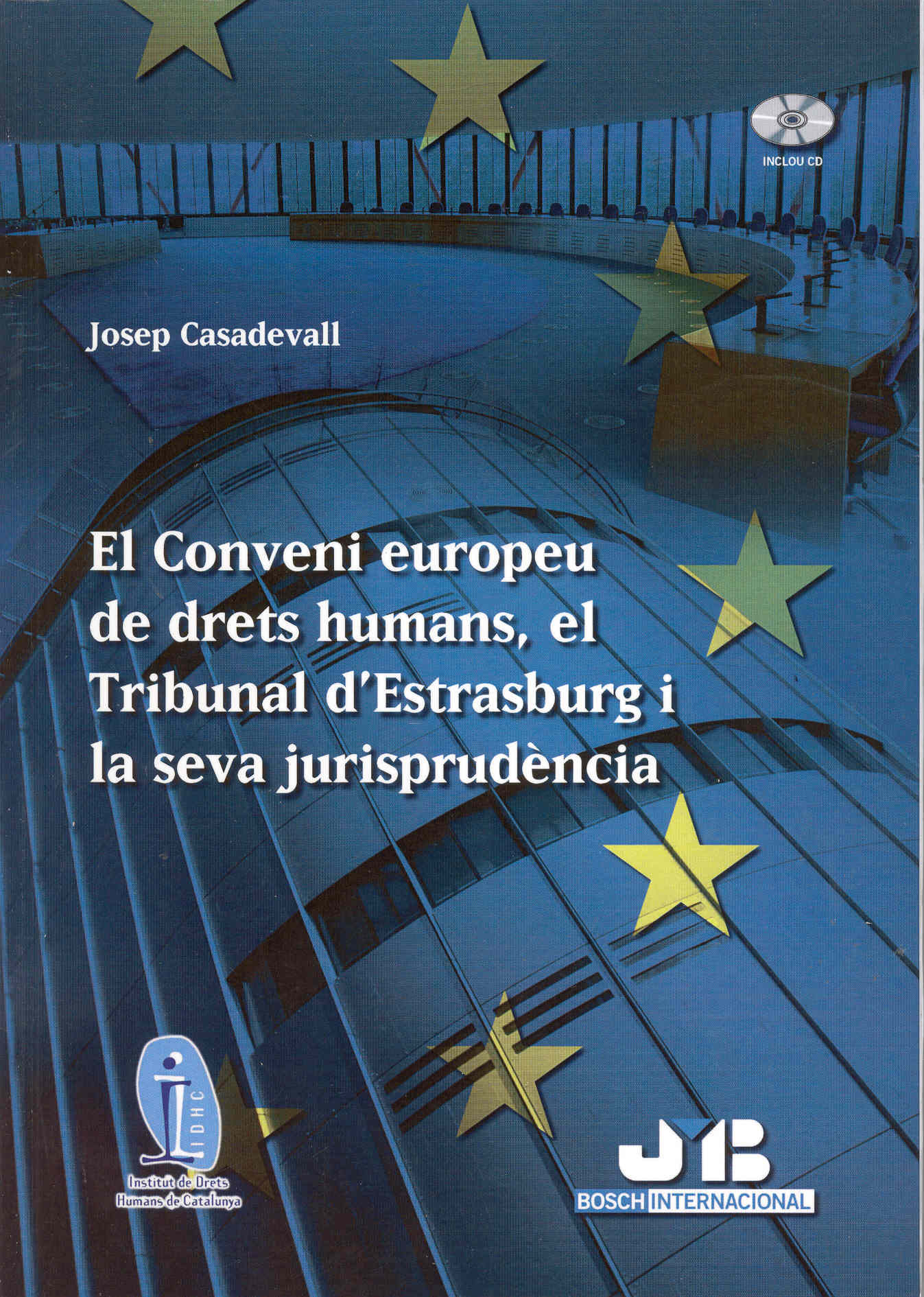 Portada del Libro El Conveni Europeu De Drets Humans: El Tribunal D Estrasburg I La Seva de J. Casadevall - 9788476987766