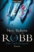 Portada del Libro Der Tod Ist Mein de J. D. Robb - 9783442360277