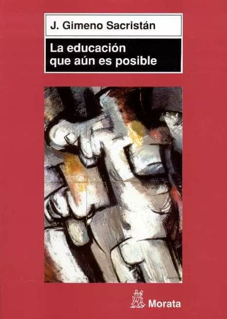 Portada del Libro La Educacion Que Aun Es Posible de J. Gimeno Sacrista - 9788471125002