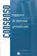 Portada del Libro Consenso Español Sobre El Trastorno De Ansiedad Generalizada de J. Giner - 9788497511124