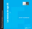 Portada del Libro Las Musicas Del Siglo Xx de J. Javier Goldaraz Gainza - 9788497726832