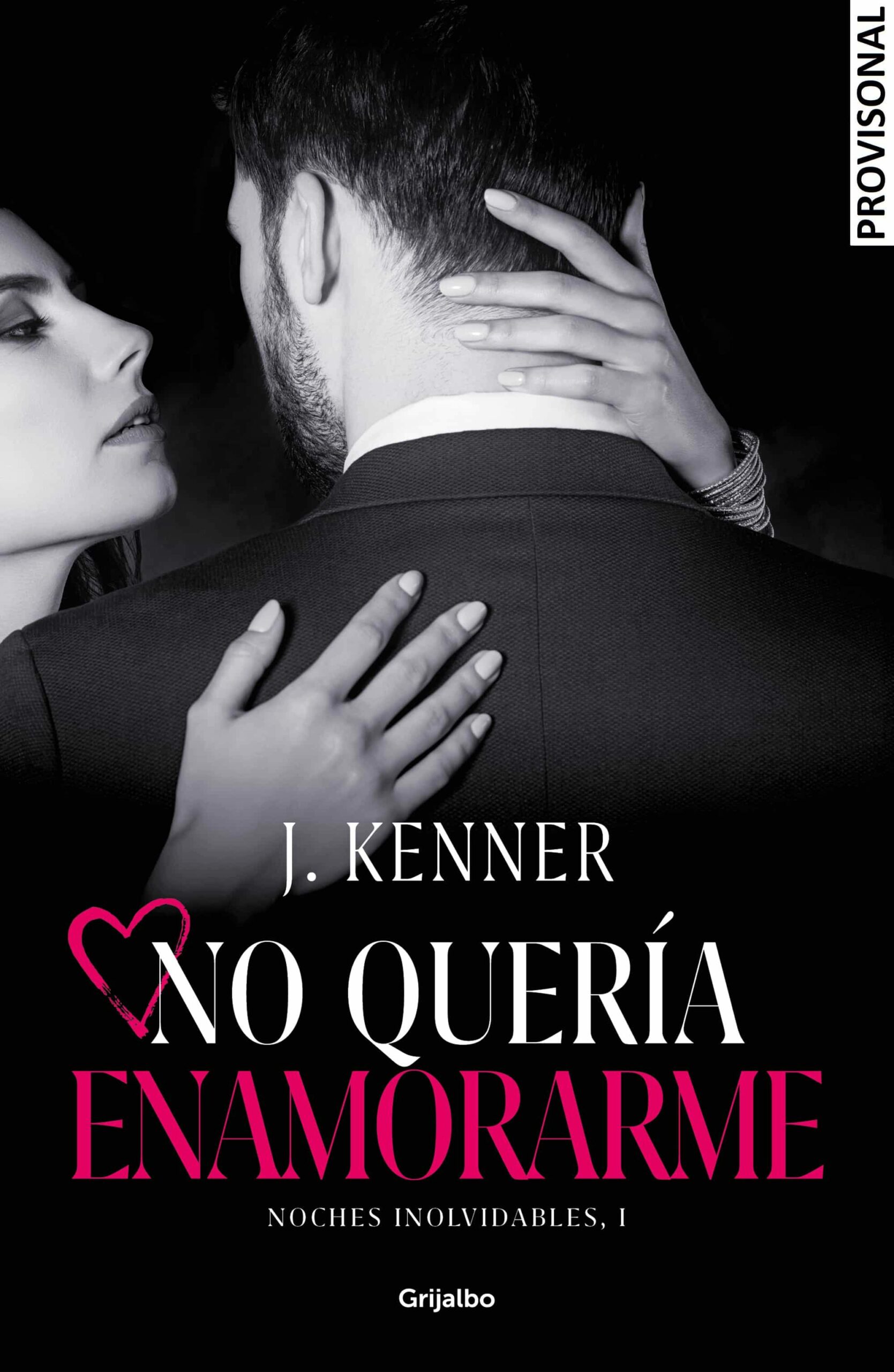 Portada del Libro No Quería Enamorarme (Noches Inolvidables 1) de J. Kenner - 9788425358609