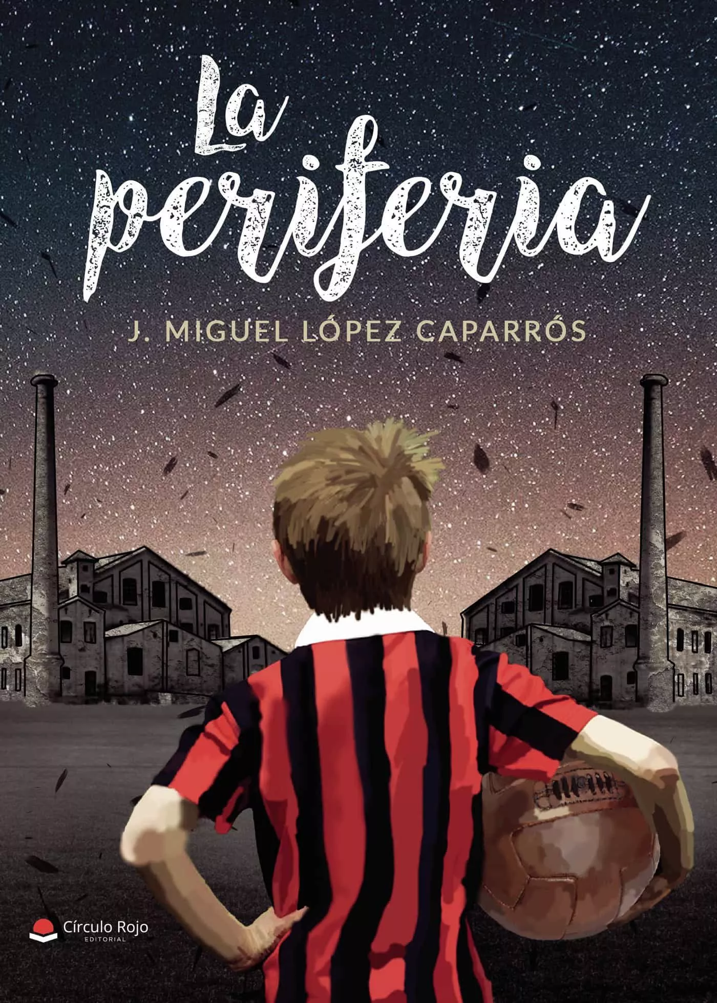 Portada del Libro La Periferia de J. Miguel Lopez Caparros - 9788413382333