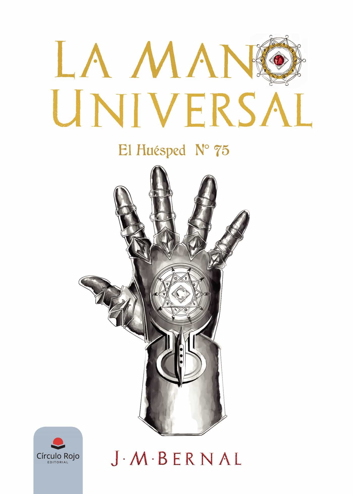 Portada del Libro La Mano Universal - El Huesped N° 75 de J.M. Bernal - 9788413503899