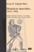 Portada del Libro Dinamicas Imperiales (1650-1796) de J.M. Delgado Ribas - 9788472903562