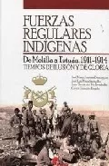 Portada del Libro Fuerzas Regulares Indigenas: De Melilla A Tetuan. 1911-1914. Tiem Pos de J.M. Et Al. Jimenez Dominguez - 9788496170278