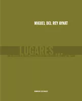 Portada del Libro Lugares: Una Seleccion De Textos Proyectos Y Obras En Torno Al T Iempo de J.Miguel Del Rey Aynat - 9788493444402