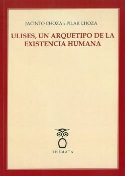 Portada del Libro Ulises Un Arquetipo De La Existencia Humana de Jacinto Choza - 9788412003215