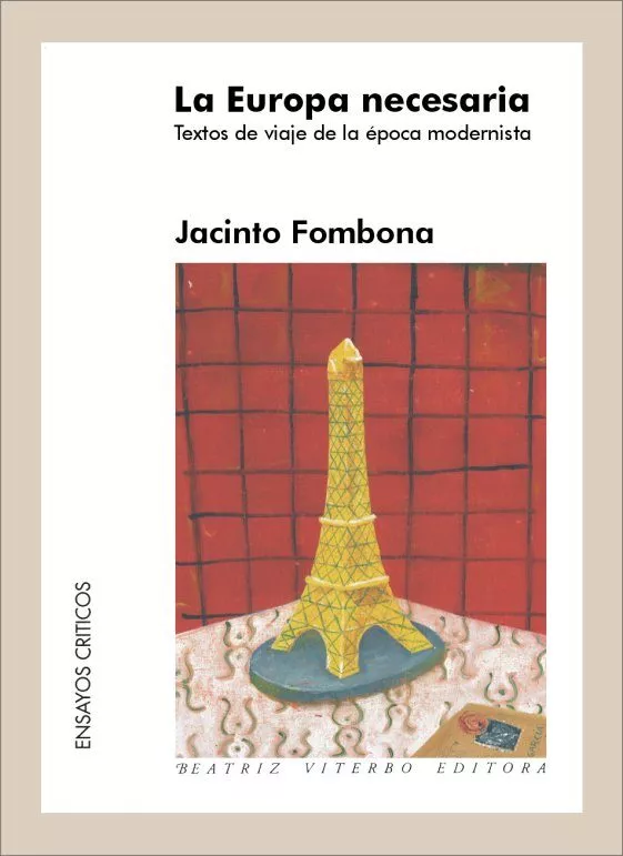 Portada del Libro La Europa Necesaria: Textos De Viaje De La Epoca Modernista de Jacinto Fombona - 9789508451613